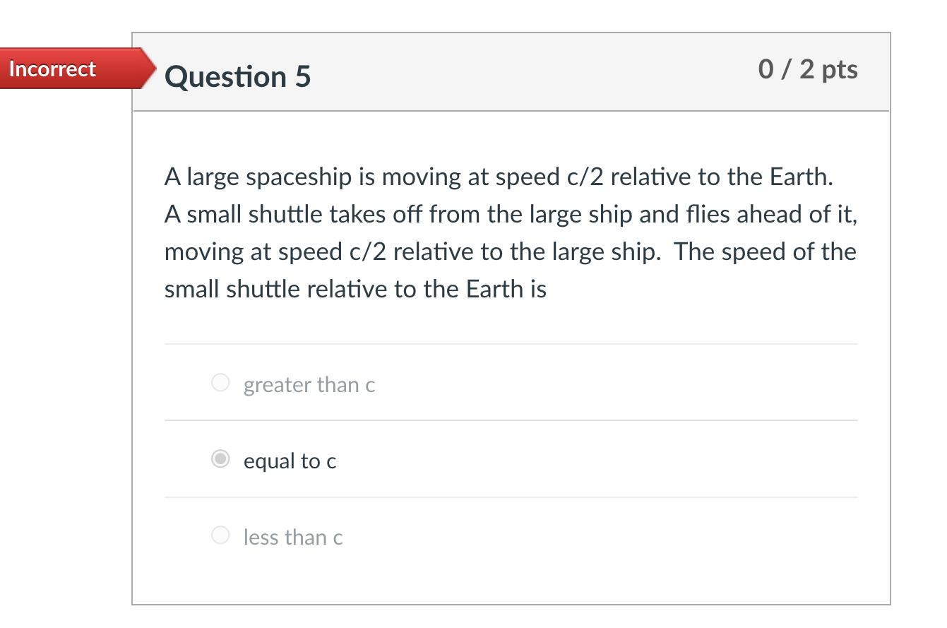 Solved Incorrect Question 5 0 / 2 pts A large spaceship is | Chegg.com