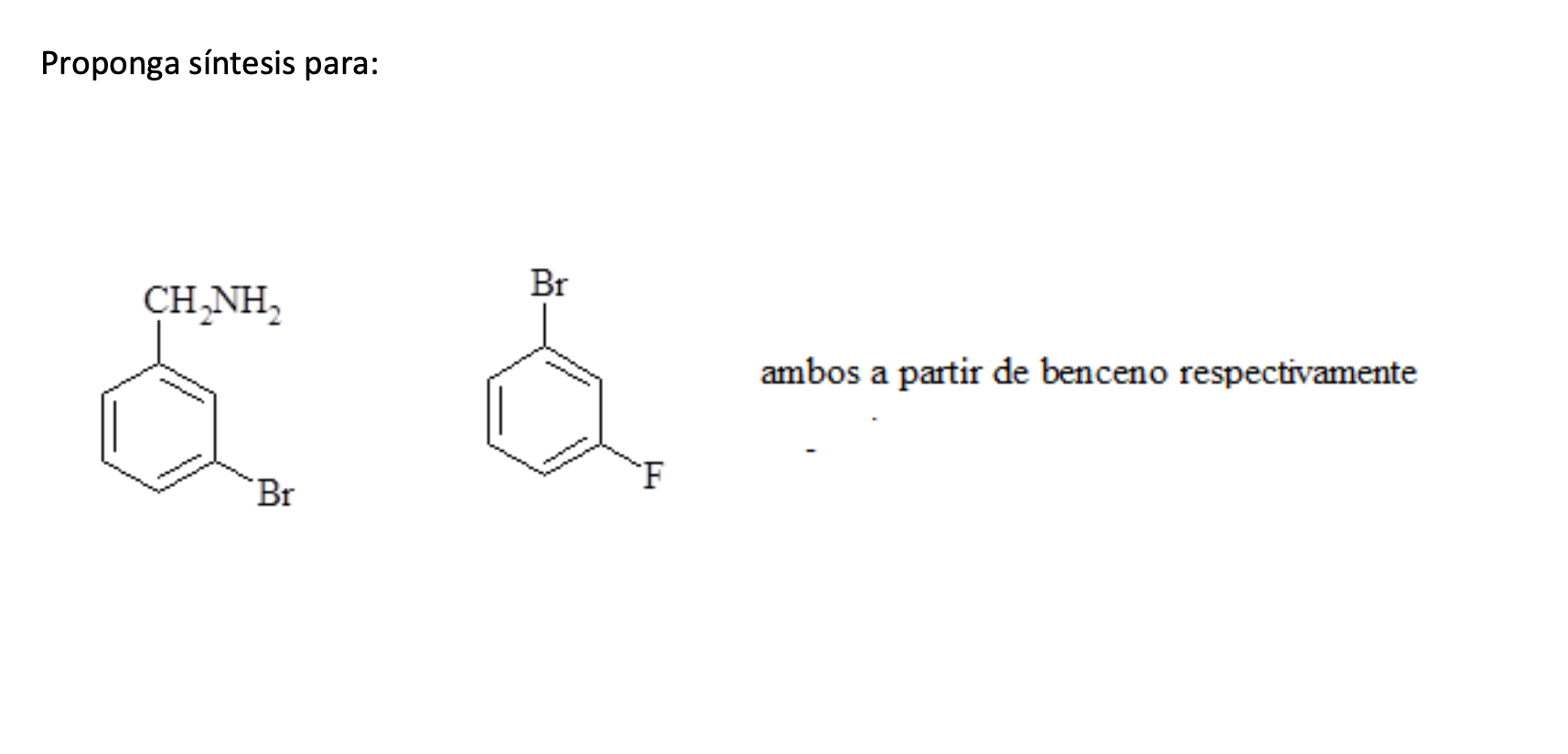 Proponga síntesis para: ambos a partir de benceno respectivamente