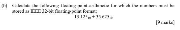 Solved (b) Calculate The Following Floating-point Arithmetic | Chegg.com