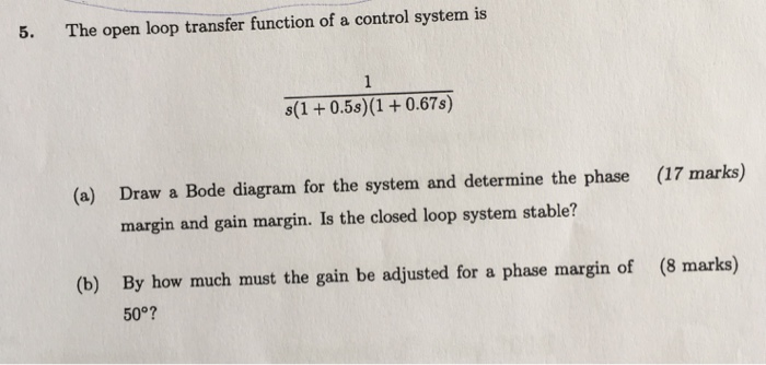 Solved 5. The open loop transfer function of a control | Chegg.com