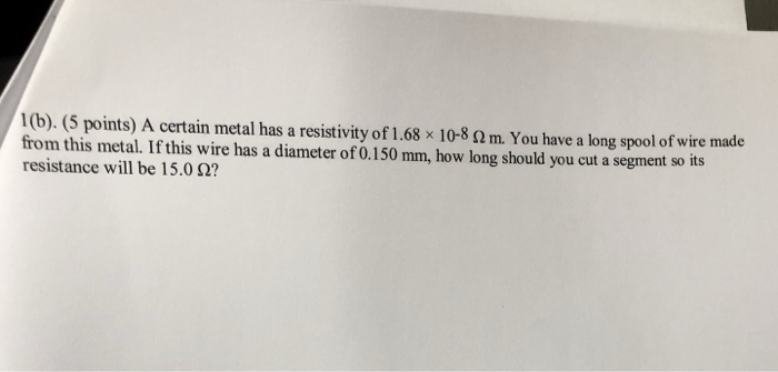 Solved 1(b). (5 points) A certain metal has a resistivity of | Chegg.com