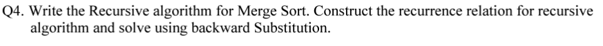 Solved 24. Write the Recursive algorithm for Merge Sort. | Chegg.com