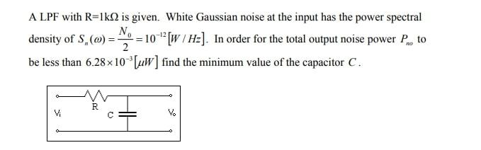 Solved A LPF with R=1kΩ is given. White Gaussian noise at | Chegg.com