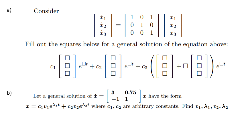 Solved ) a) Consider 21 12 ]-[ 1 0 1 0 1 0 0 0 1 11 22 13 23 | Chegg.com