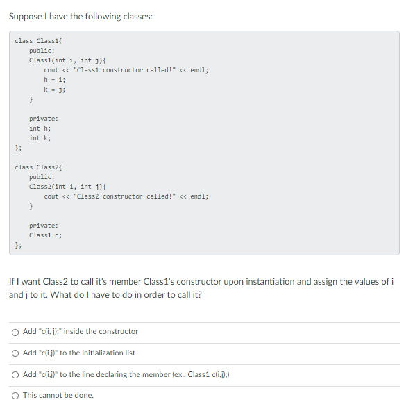 Solved Suppose I Have The Following Classes: Class Classi{ | Chegg.com