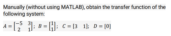 Solved Manually (without using MATLAB), obtain the transfer | Chegg.com
