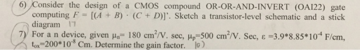 Solved 6) Consider the design of a CMOS compound | Chegg.com