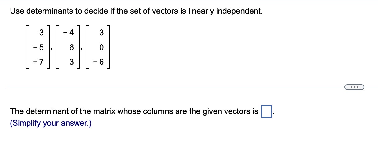 Solved Use determinants to decide if the set of vectors is | Chegg.com