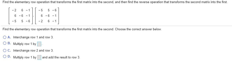 Solved Find the elementary row operation that transforms the