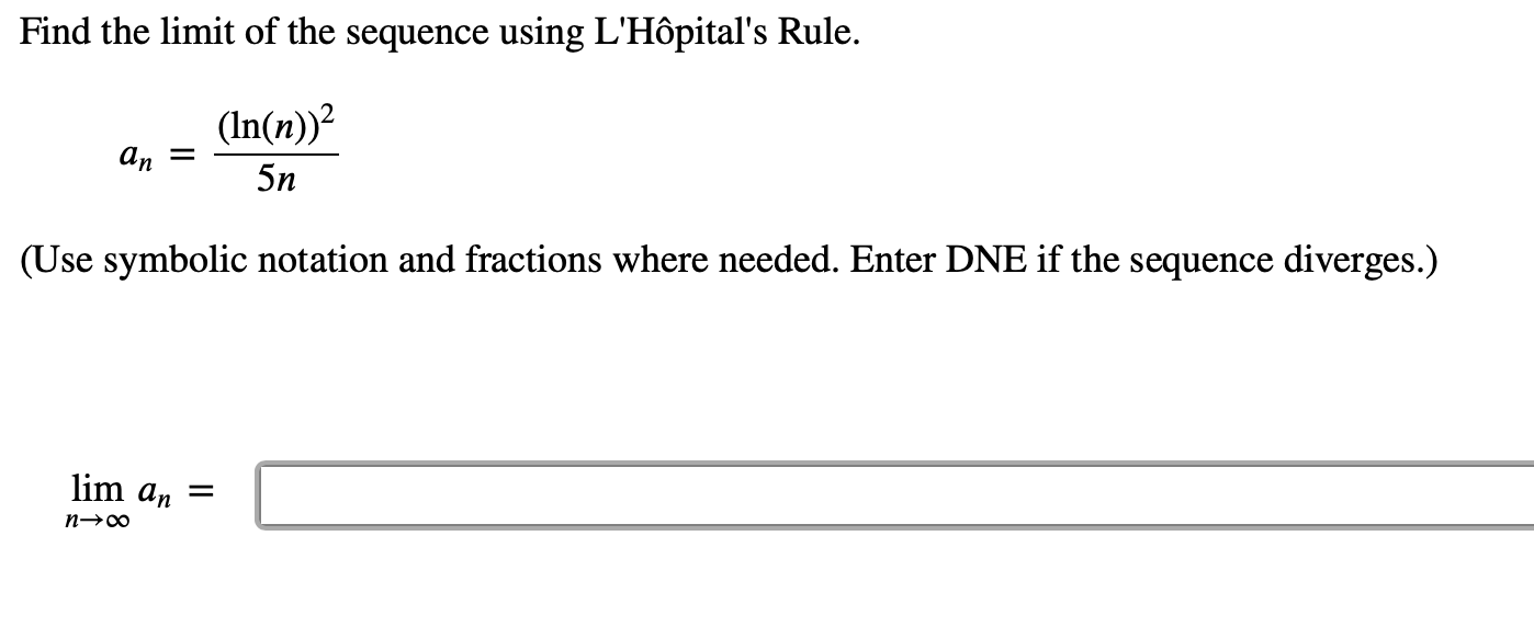 Solved Find The Limit Of The Sequence Using L'Hôpital's | Chegg.com