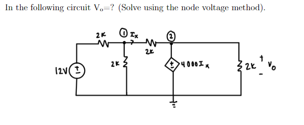 Solved In the following circuit Vo= ? (Solve using the node | Chegg.com