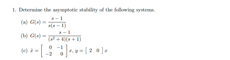 Solved 1. Determine the asymptotic stability of the | Chegg.com