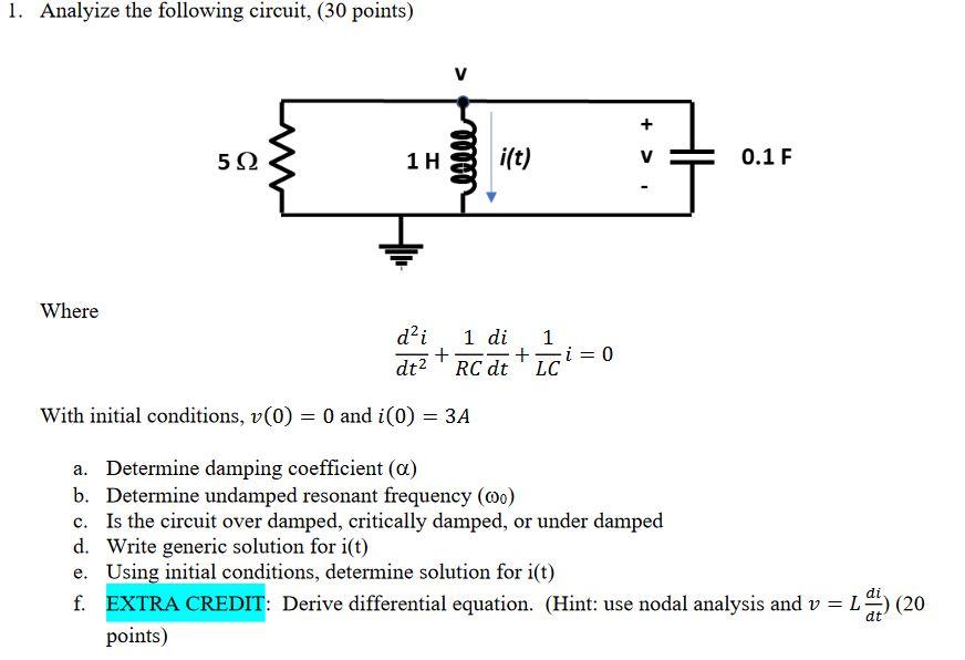 Solved 1. Analyize the following circuit, (30 points) 5 Ω + | Chegg.com