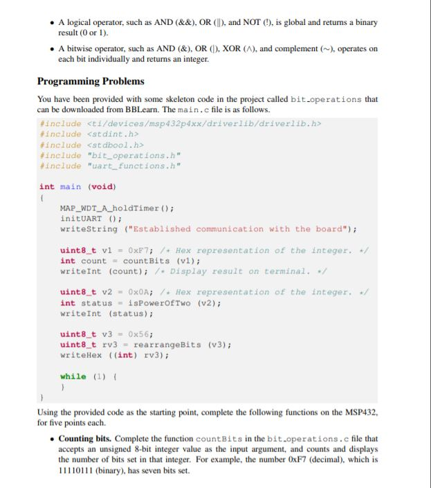• A logical operator, such as AND (&&), OR (), and NOT (!), is global and retums a binary result (0 or 1). • A bitwise operat