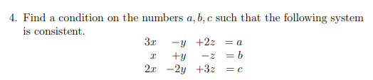 Solved 4. Find A Condition On The Numbers A,b,c Such That 