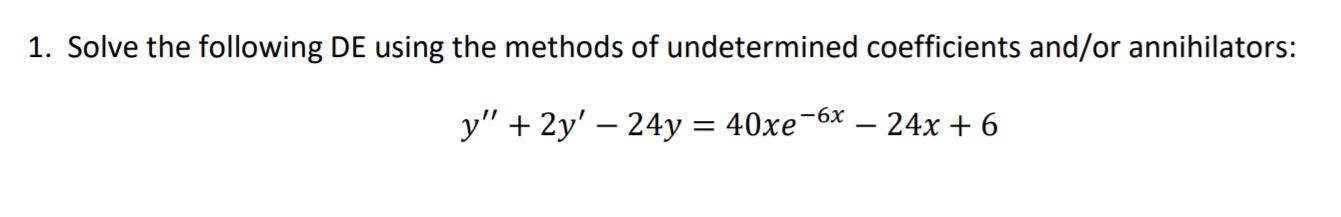 Solved 1. Solve the following DE using the methods of | Chegg.com