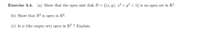 Solved Exercise 3.4. (a) Show that the open unit disk D = | Chegg.com