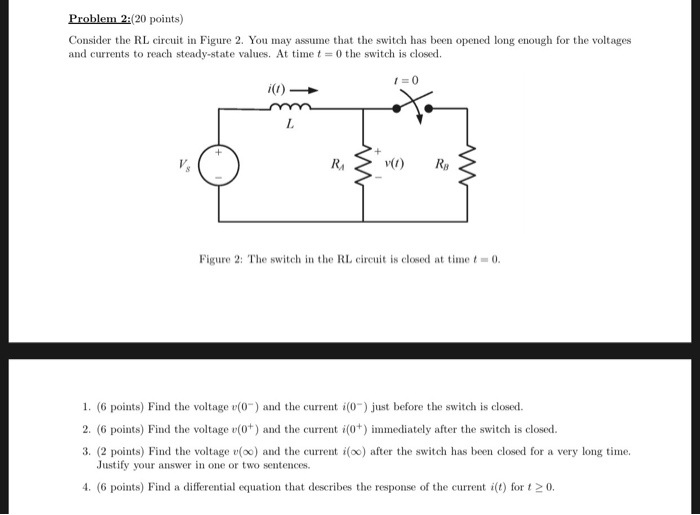 Solved Problem 2:(20 points) Consider the RL ciuit in Figure | Chegg.com