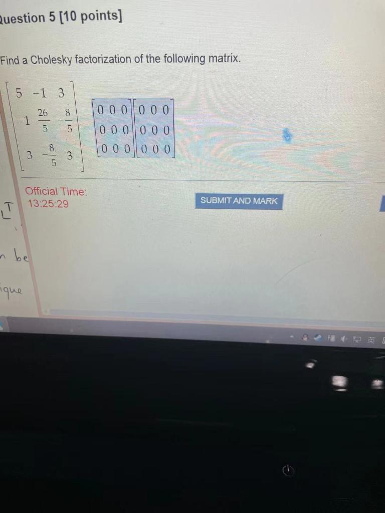 Solved Question 5 [10 Points] Find A Cholesky Factorization | Chegg.com