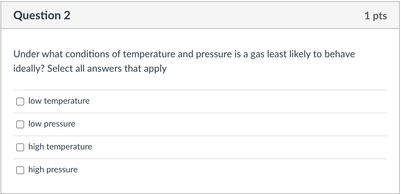 Solved Question 2 1 pts Under what conditions of temperature | Chegg.com