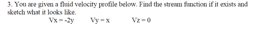 Solved 3. You are given a fluid velocity profile below. Find | Chegg.com