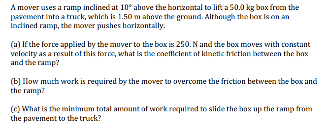 Solved A mover uses a ramp inclined at 10° above the | Chegg.com