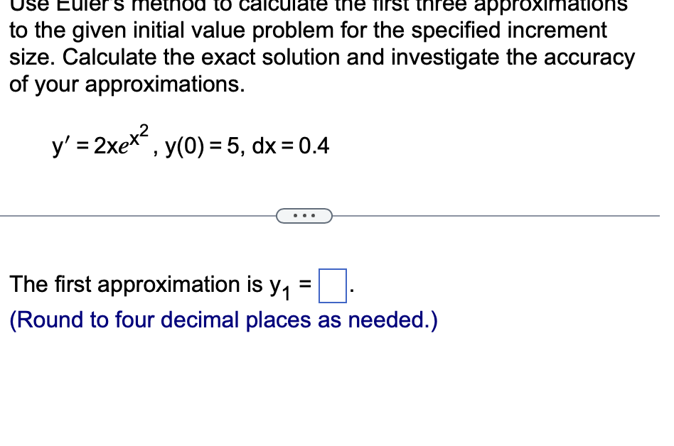 Solved to the given initial value problem for the specified | Chegg.com