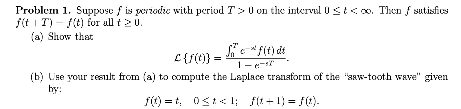 Solved Problem 1. Suppose f is periodic with period T > 0 on | Chegg.com