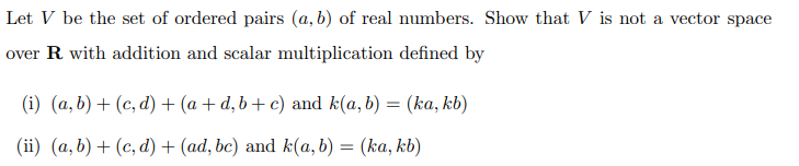 Solved Let V Be The Set Of Ordered Pairs (a,b) Of Real | Chegg.com