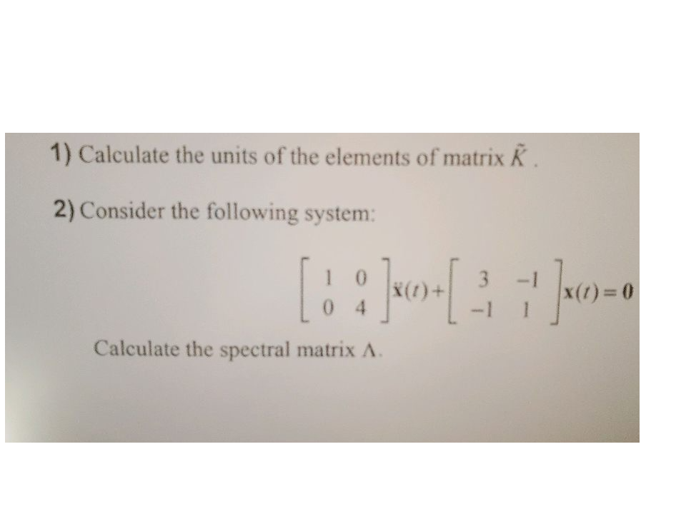 Solved 1 Calculate The Units Of The Elements Of Matrix A Chegg Com