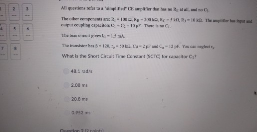 Solved All questions refer to a "simplified" CE amplifier | Chegg.com