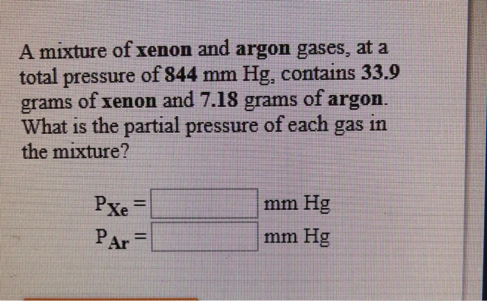 Solved A Mixture Of Xenon And Argon Gases At A Total