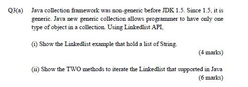 Solved Q3(a) Java collection framework was non-generic | Chegg.com