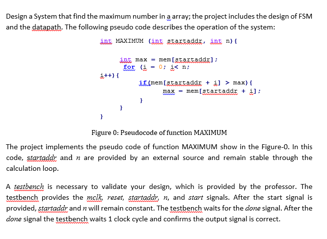 Design a System that find the maximum number in a | Chegg.com