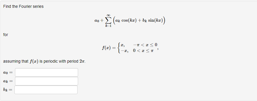 Solved Find The Fourier Series A0 ∑k 1∞ Akcos Kx Bksin Kx