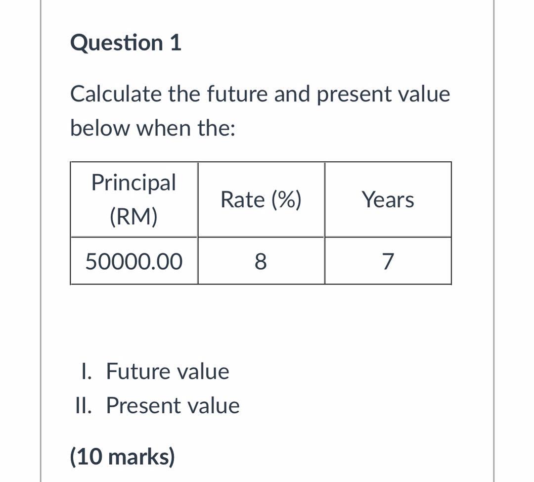 Solved Question 1 Calculate the future and present value | Chegg.com
