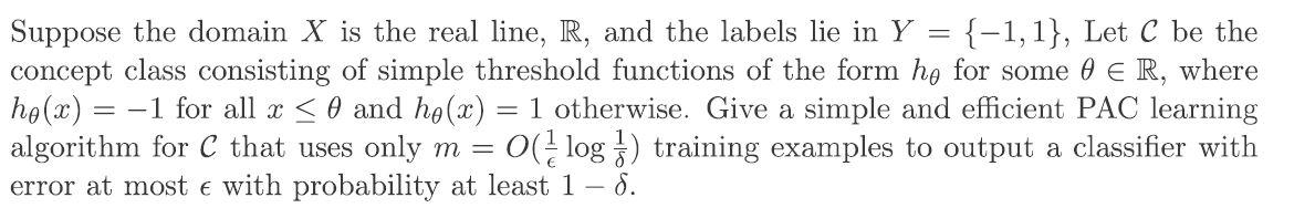 Solved - Suppose the domain X is the real line, R, and the | Chegg.com