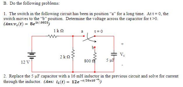 Solved B. Do the following problems: 1. The switch in the | Chegg.com