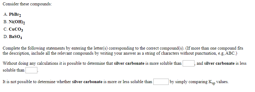 Solved Consider These Compounds A Pbbr2 B Ni Oh 2 C Chegg Solved Consider These Compounds A Pbbr2 B Ni Oh 2 C Chegg