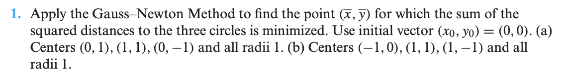 Solved 1. Apply the Gauss-Newton Method to find the point | Chegg.com