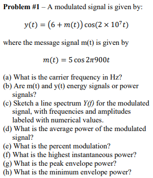 Solved Problem #1 - A modulated signal is given by: y(t) = | Chegg.com