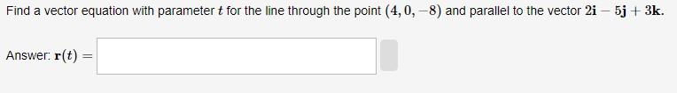 Solved Find a vector equation with parameter t for the line | Chegg.com