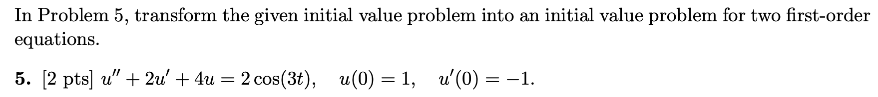 Solved In Problem 5 Transform The Given Initial Value Chegg