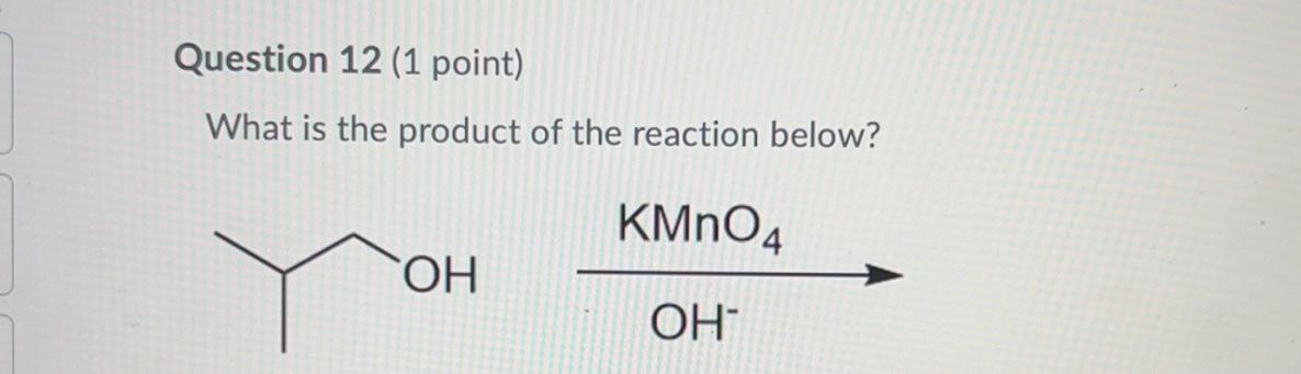 Solved Question 18 (1 point) What is the product of the | Chegg.com