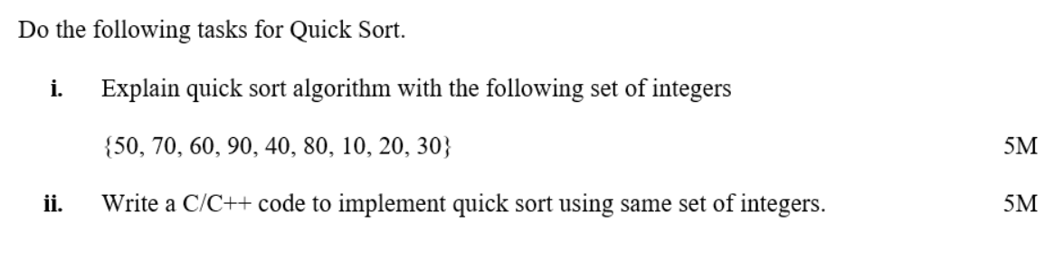 Solved Do the following tasks for Quick Sort. i. Explain | Chegg.com