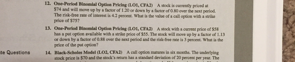 Solved 12. One-Period Binomial Option Pricing (LO1, CFA2) | Chegg.com