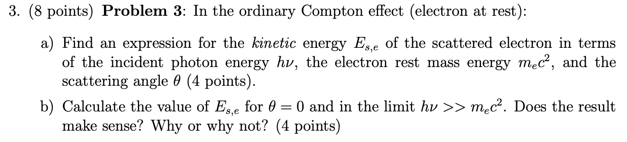 Solved 3. (8 points) Problem 3: In the ordinary Compton | Chegg.com