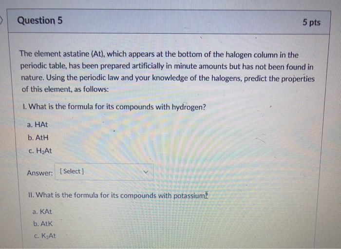 Solved Question 5 5 pts The element astatine At which Chegg