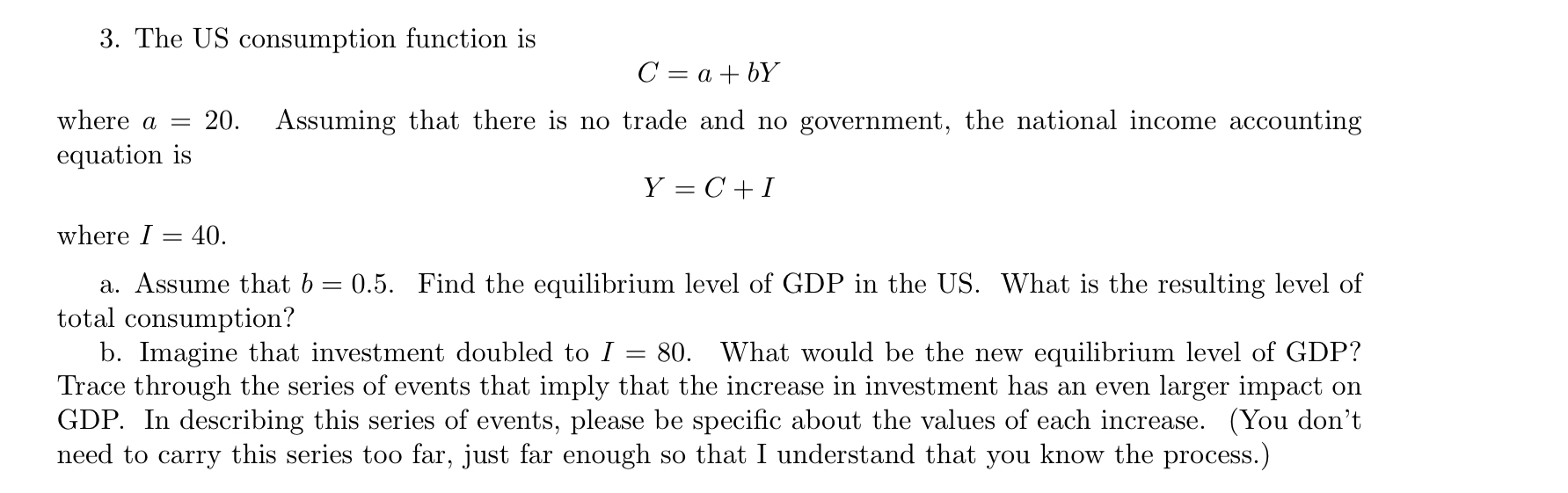 Solved The US consumption function isC=a+bYwhere a=20. | Chegg.com
