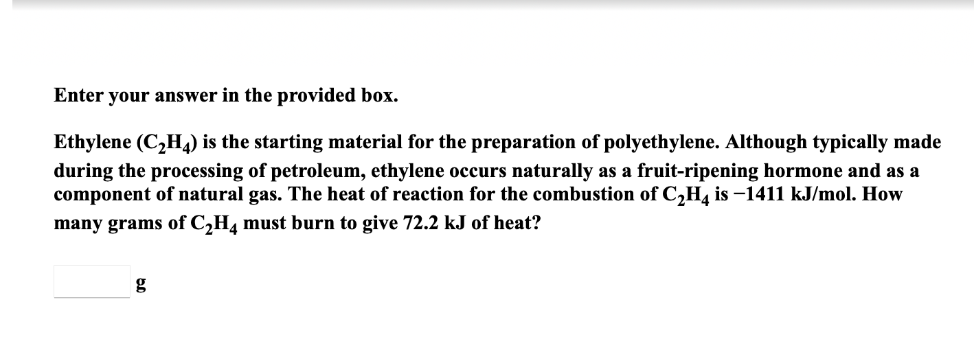 Solved Enter your answer in the provided box. Ethylene Chegg